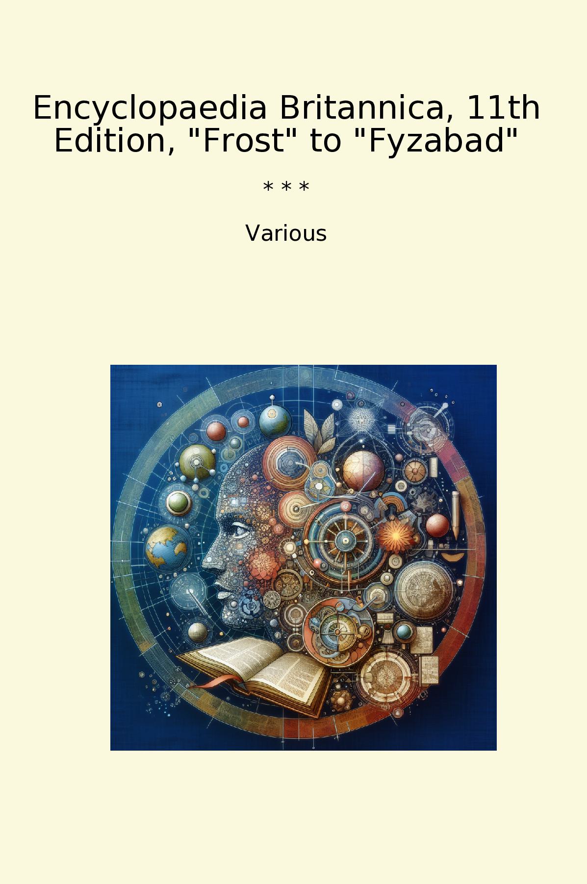 Encyclopaedia Britannica, 11th Edition, "Frost" to "Fyzabad"