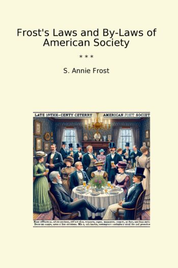 Frost's Laws and By-Laws of American Society
