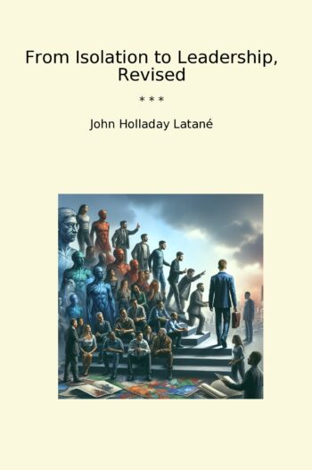 From Isolation to Leadership, Revised