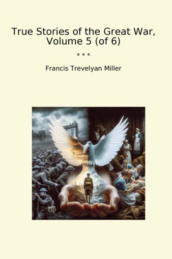 True Stories of the Great War, Volume 5 (of 6)