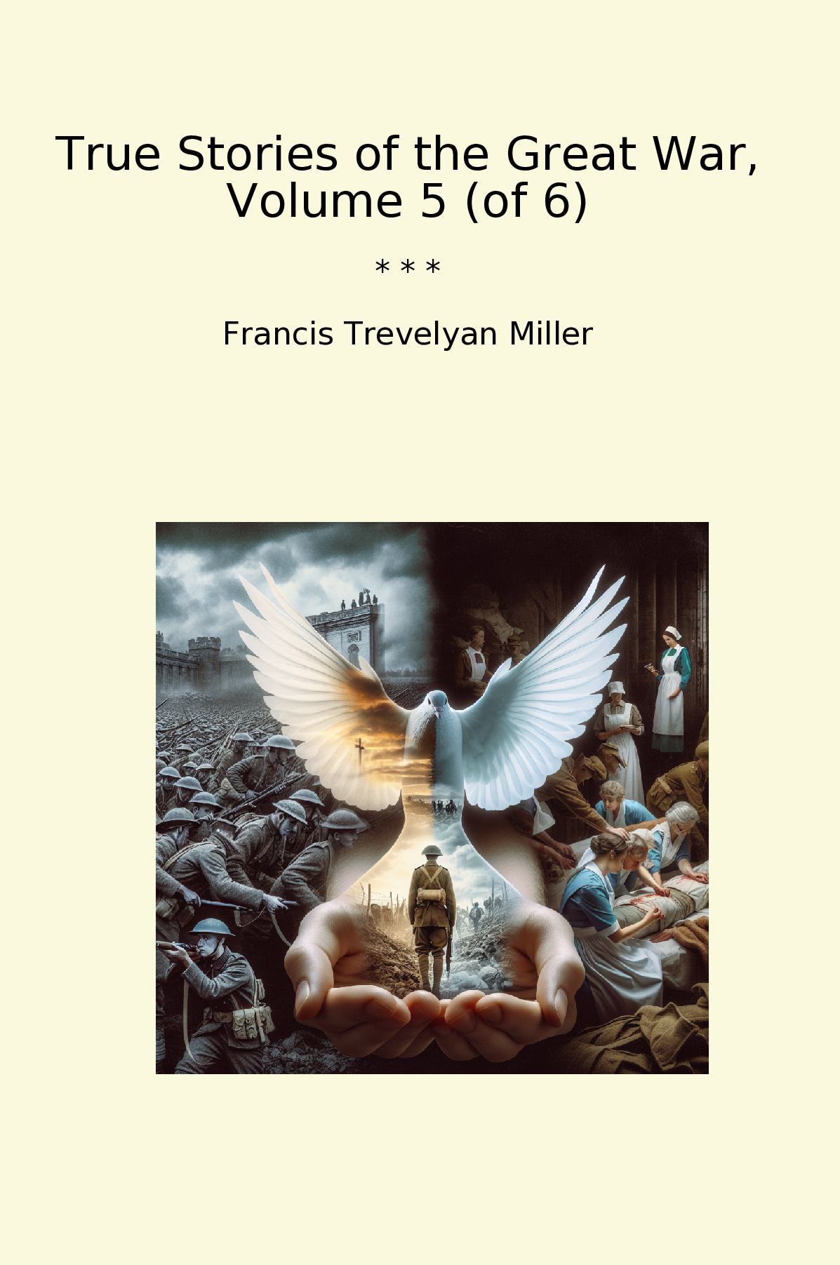 True Stories of the Great War, Volume 5 (of 6)