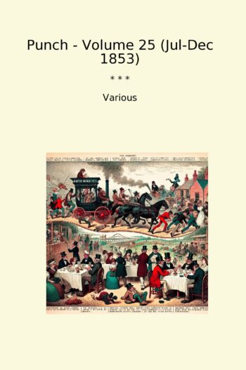 Punch - Volume 25 (Jul-Dec 1853)