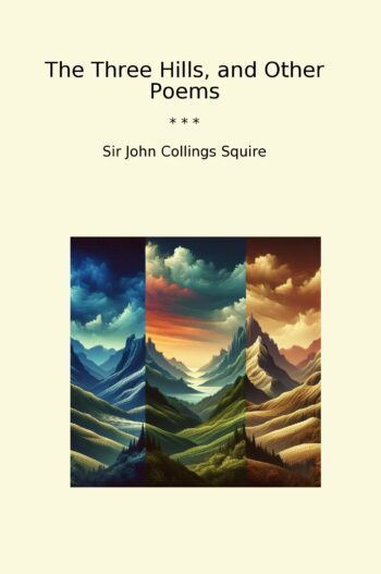 The Three Hills, and Other Poems