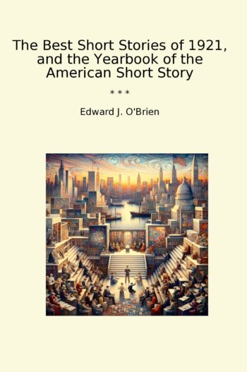 The Best Short Stories of 1921, and the Yearbook of the American Short Story