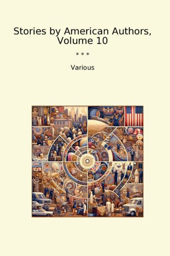 Stories by American Authors, Volume 10