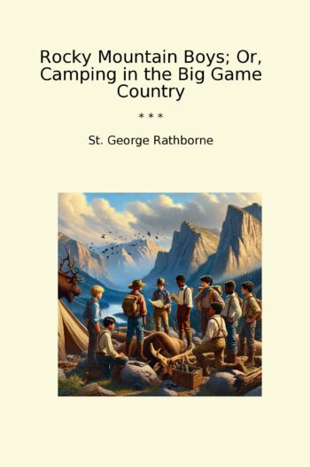 Rocky Mountain Boys; Or, Camping in the Big Game Country