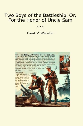 Two Boys of the Battleship; Or, For the Honor of Uncle Sam