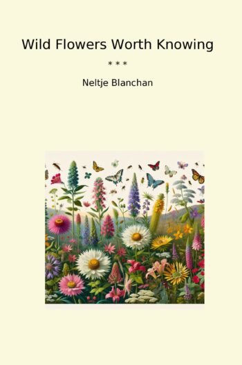 Wild Flowers Worth Knowing