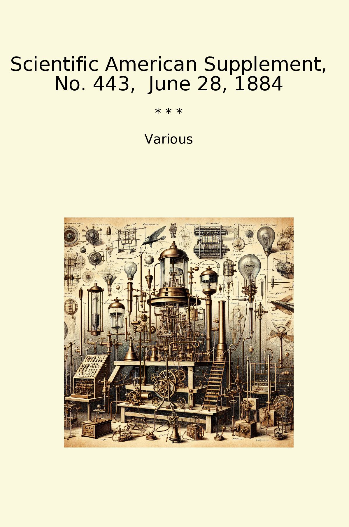 Scientific American Supplement, No. 443, June 28, 1884