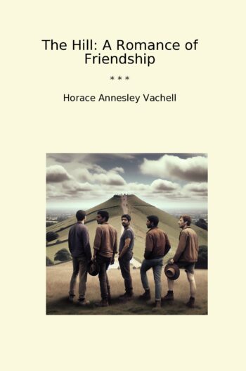 The Hill: A Romance of Friendship