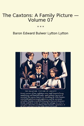 The Caxtons: A Family Picture — Volume 07