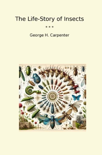The Life-Story of Insects
