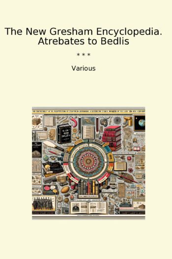 The New Gresham Encyclopedia. Atrebates to Bedlis