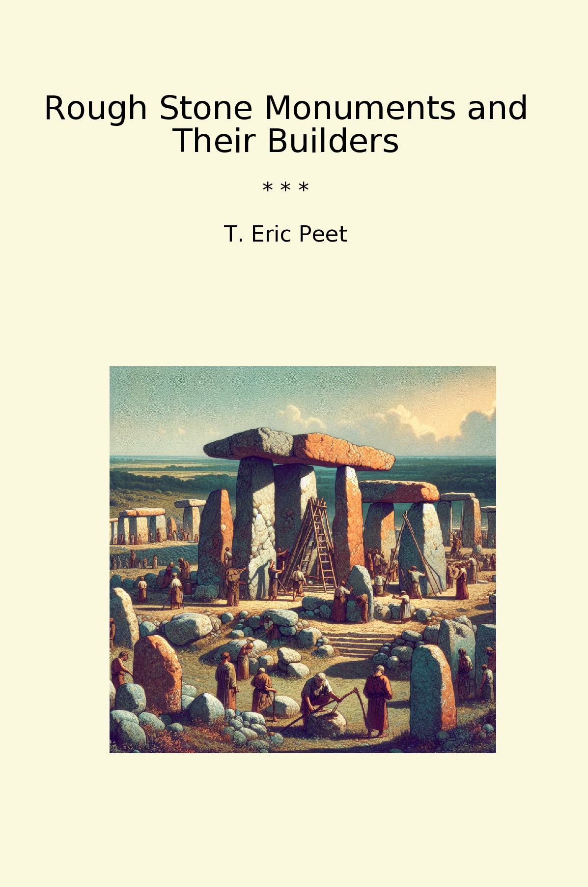 Rough Stone Monuments and Their Builders