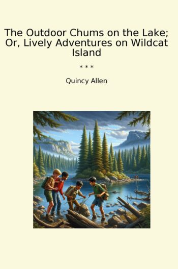 The Outdoor Chums on the Lake; Or, Lively Adventures on Wildcat Island
