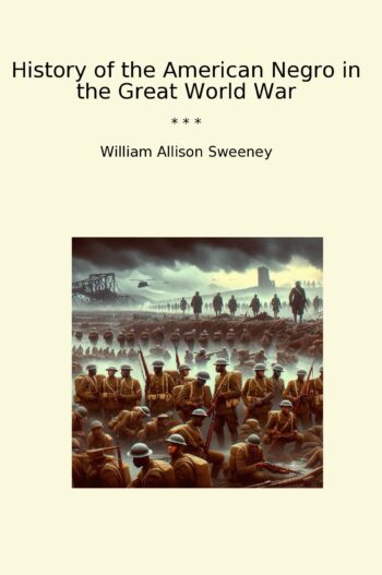 History of the American Negro in the Great World War