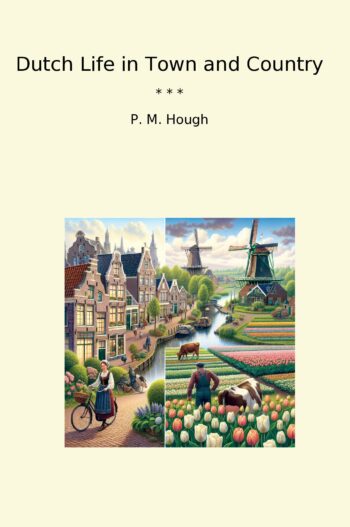 Dutch Life in Town and Country