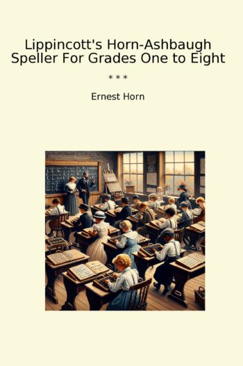 Lippincott's Horn-Ashbaugh Speller For Grades One to Eight