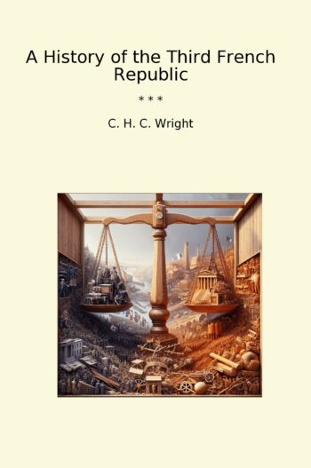 A History of the Third French Republic