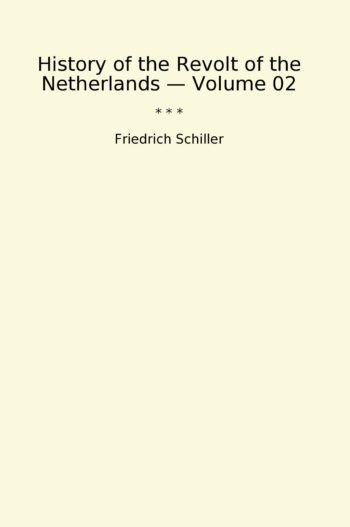 History of the Revolt of the Netherlands — Volume 02