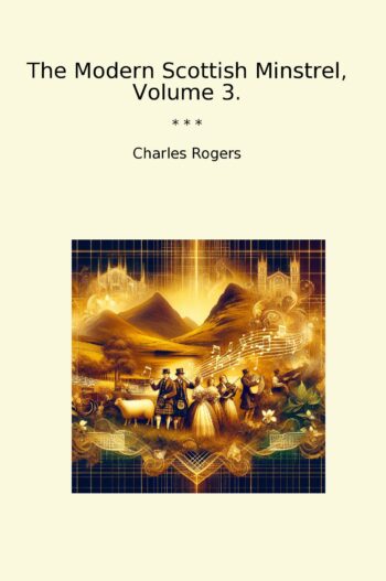 The Modern Scottish Minstrel, Volume 3.