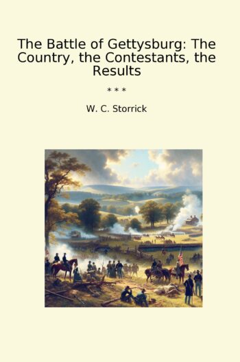 The Battle of Gettysburg: The Country, the Contestants, the Results