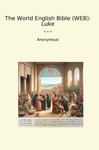 The World English Bible (WEB): Luke