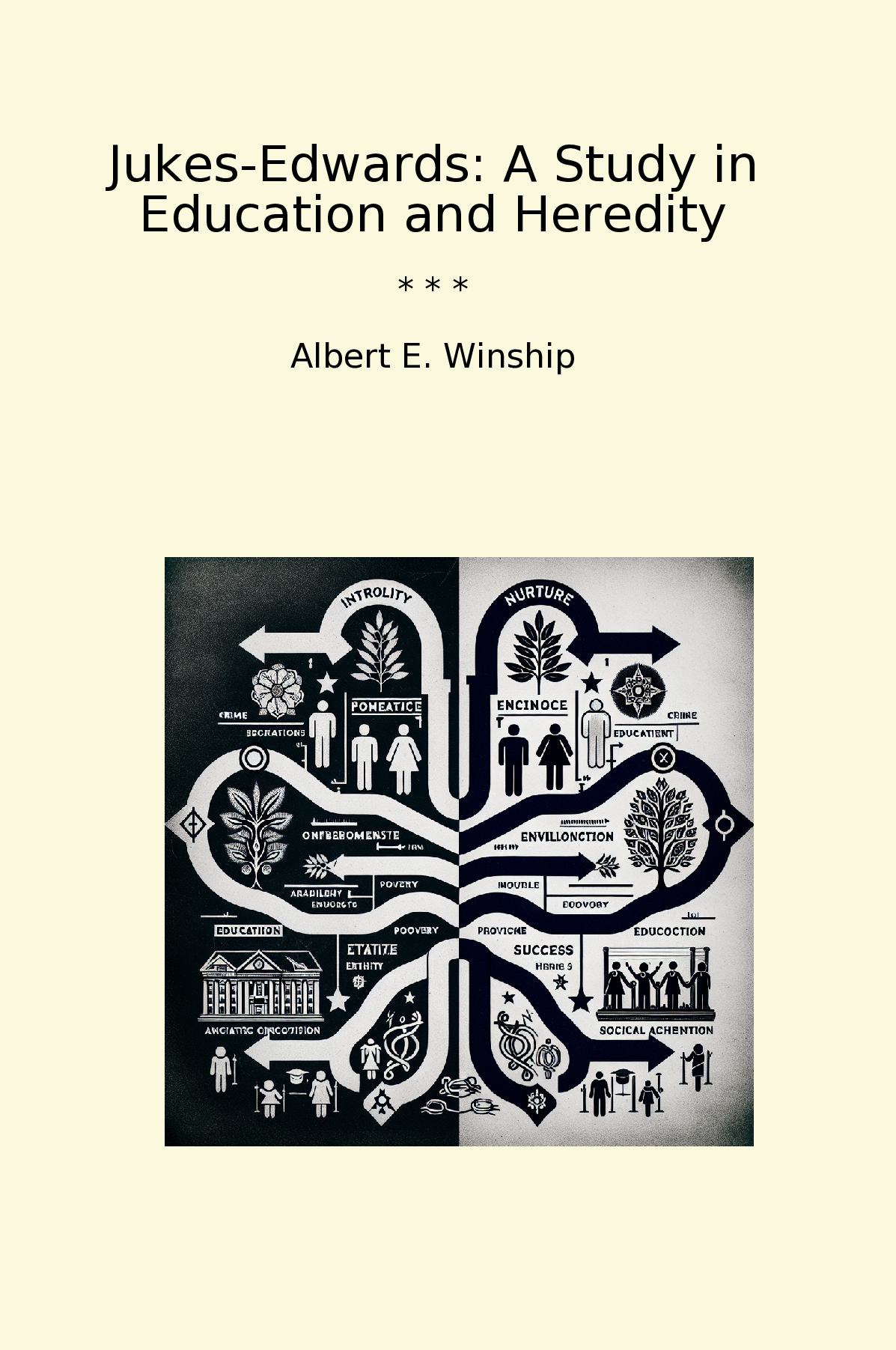 Jukes-Edwards: A Study in Education and Heredity