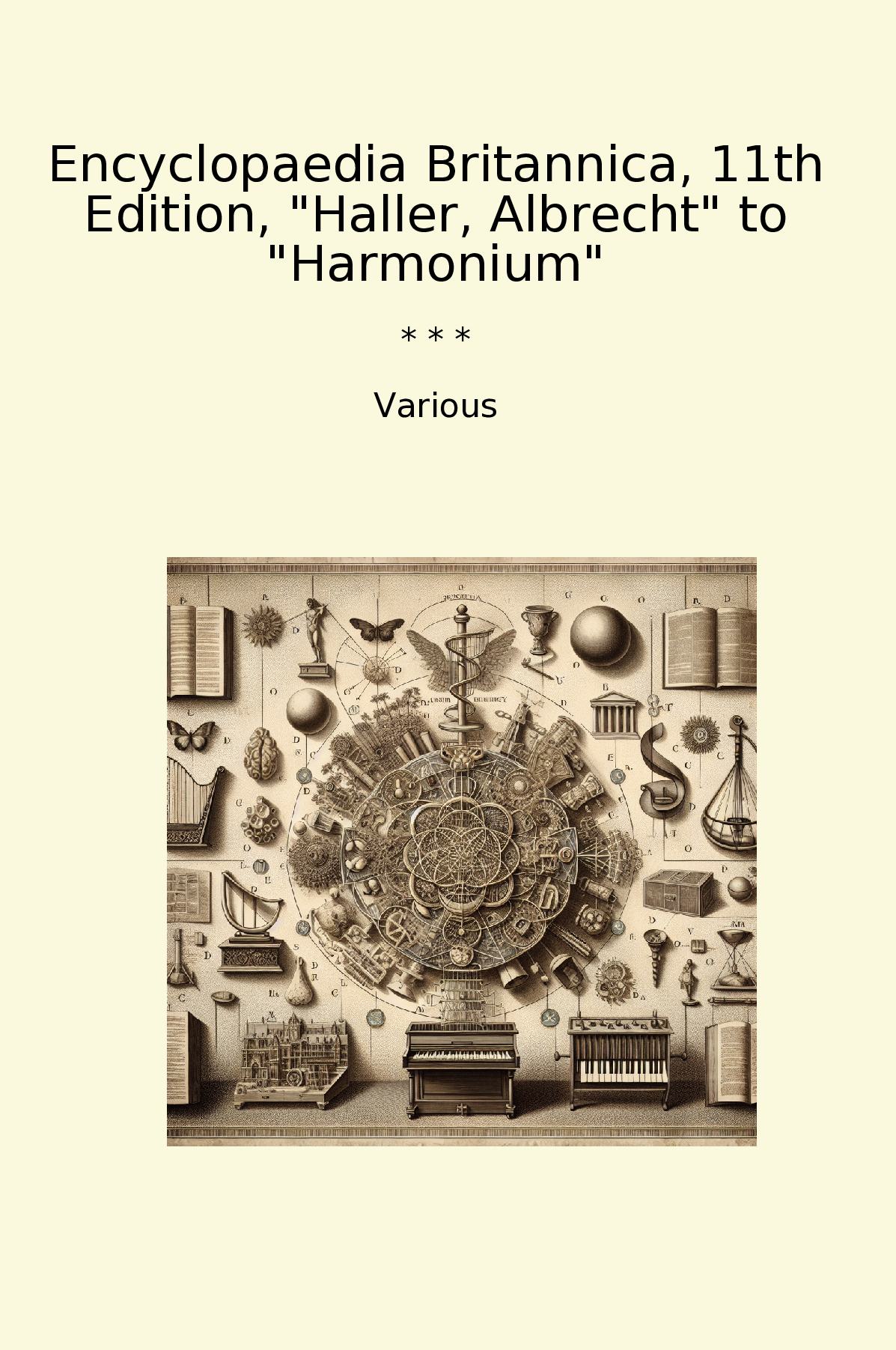 Encyclopaedia Britannica, 11th Edition, "Haller, Albrecht" to "Harmonium"