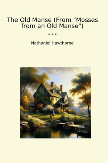 The Old Manse (From "Mosses from an Old Manse")