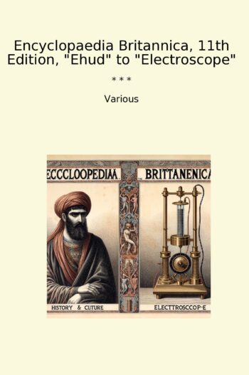 Encyclopaedia Britannica, 11th Edition, "Ehud" to "Electroscope"