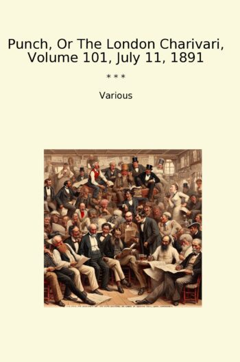 Punch, Or The London Charivari, Volume 101, July 11, 1891