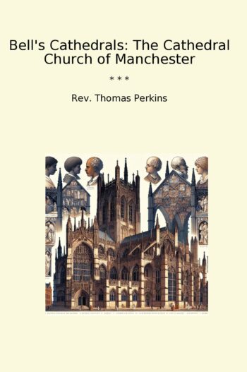 Bell's Cathedrals: The Cathedral Church of Manchester