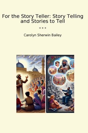 For the Story Teller: Story Telling and Stories to Tell