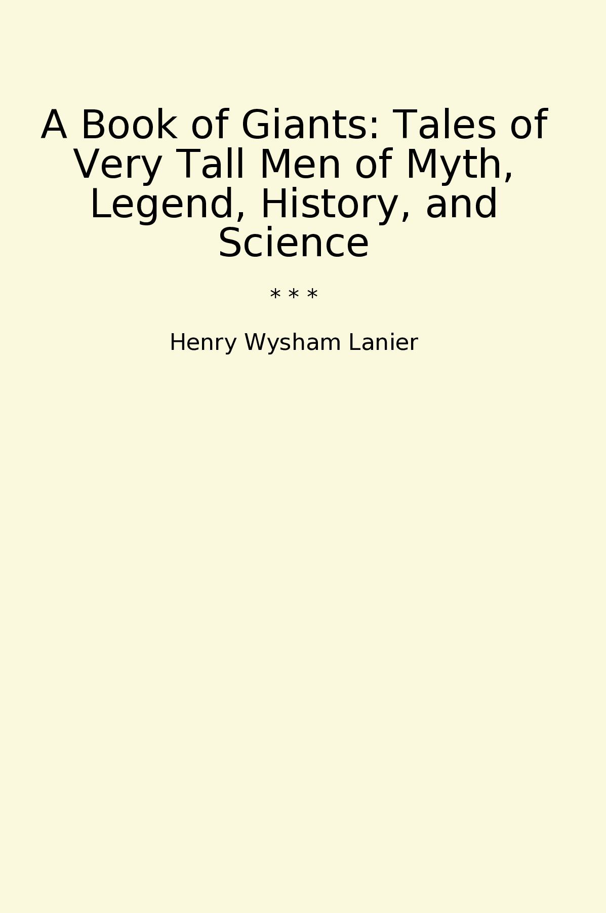 A Book of Giants: Tales of Very Tall Men of Myth, Legend, History, and Science
