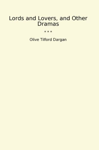 Lords and Lovers, and Other Dramas