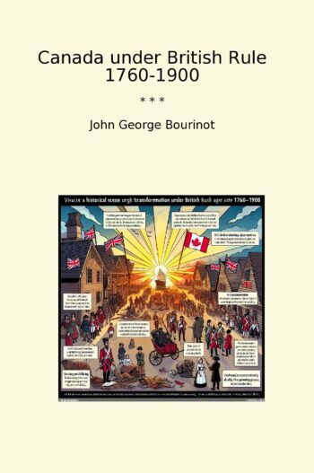 Canada under British Rule 1760-1900