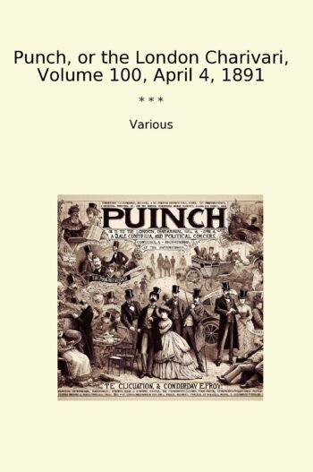 Punch, or the London Charivari, Volume 100, April 4, 1891
