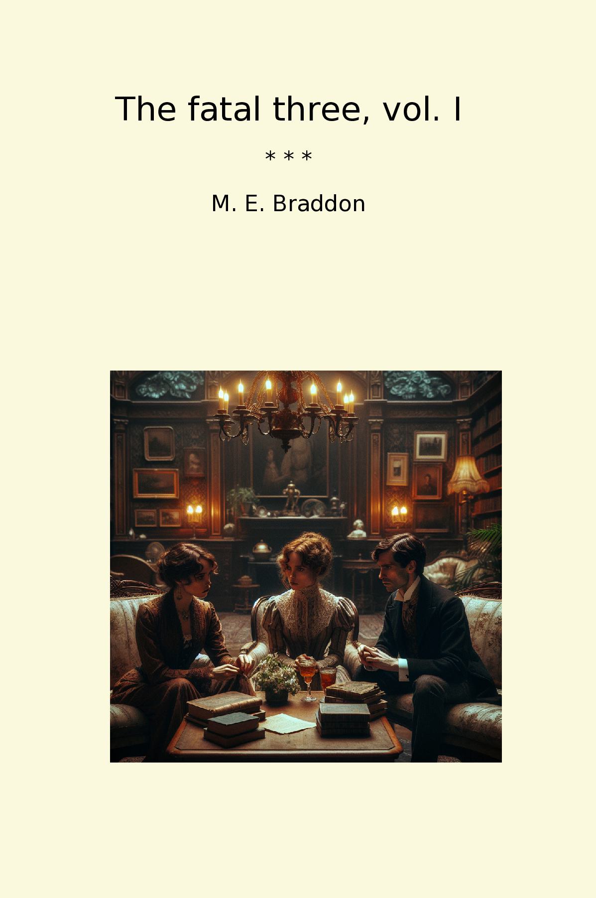 The fatal three, vol. I