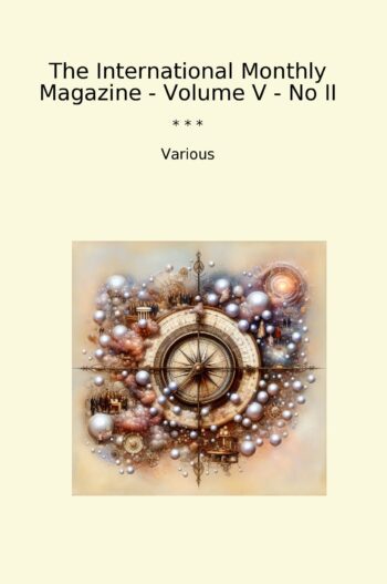 The International Monthly Magazine - Volume V - No II