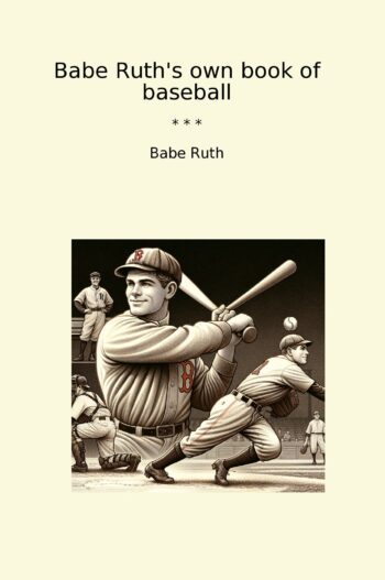 Babe Ruth's own book of baseball