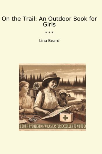 On the Trail: An Outdoor Book for Girls