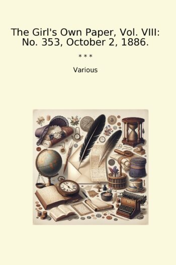 The Girl's Own Paper, Vol. VIII: No. 353, October 2, 1886.