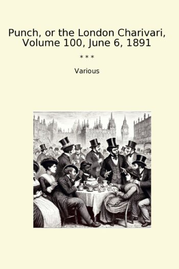 Punch, or the London Charivari, Volume 100, June 6, 1891