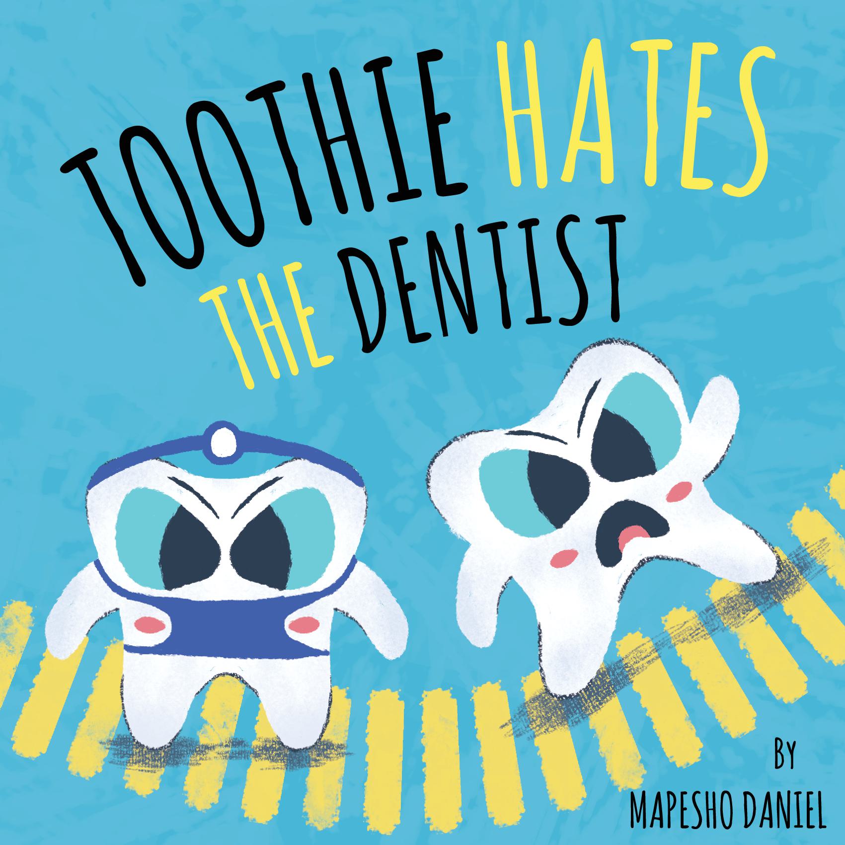 Toothie Hates The Dentist
