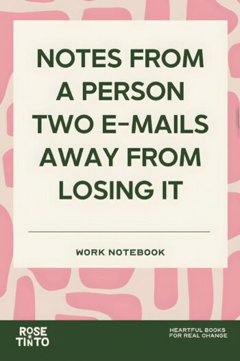 NOTES FROM A PERSON TWO EMAILS AWAY FROM LOSING IT A Funny Office Notebook for Emails, Meetings and Keeping It Together (Fun Work Notebook Collection)