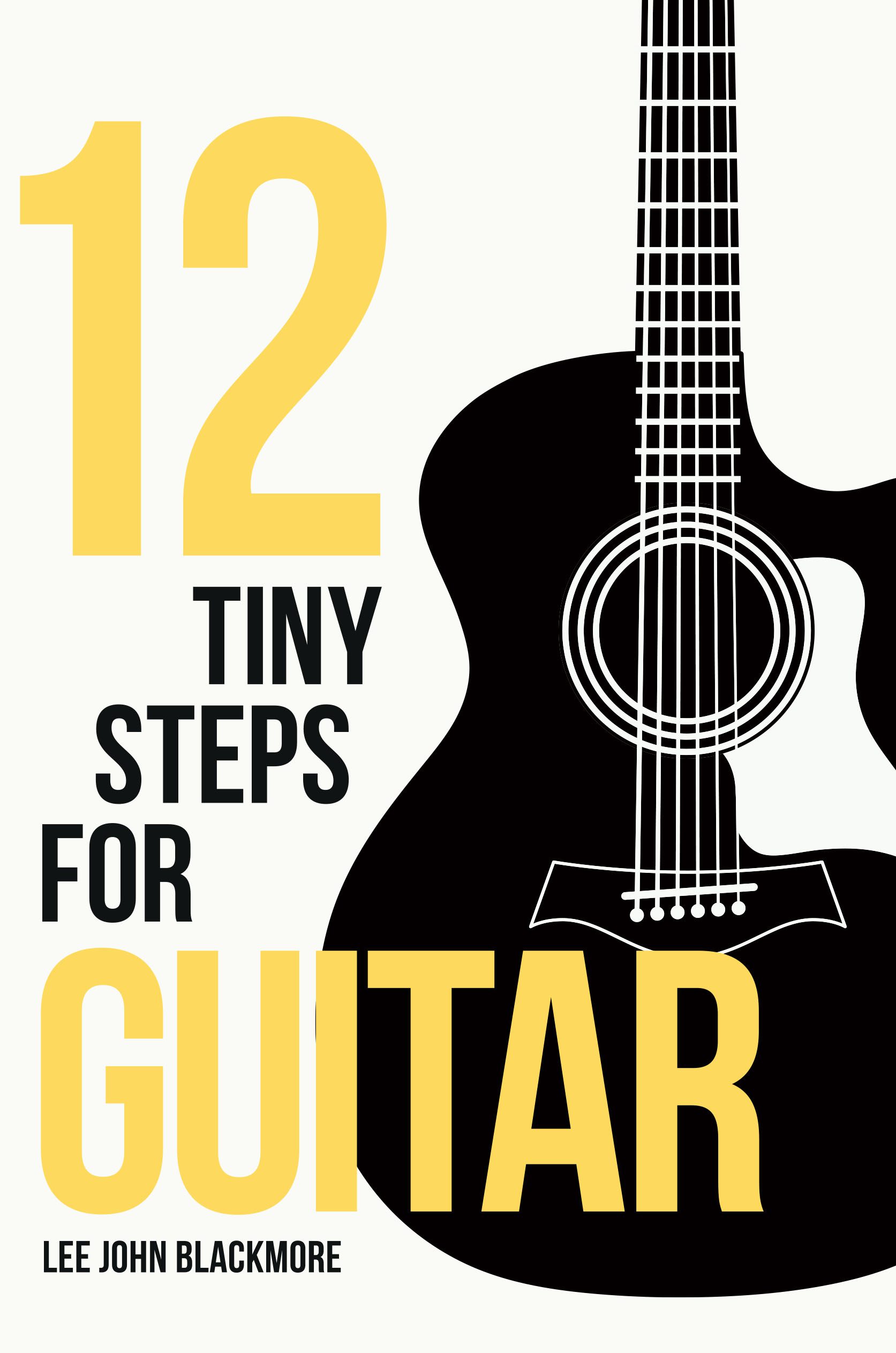 12 Tiny Steps For Guitar