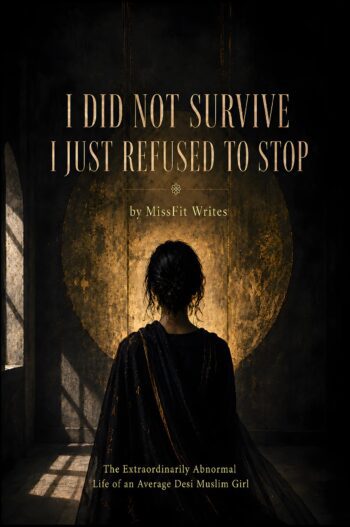 I Did Not Survive. I Just Refused To Stop.