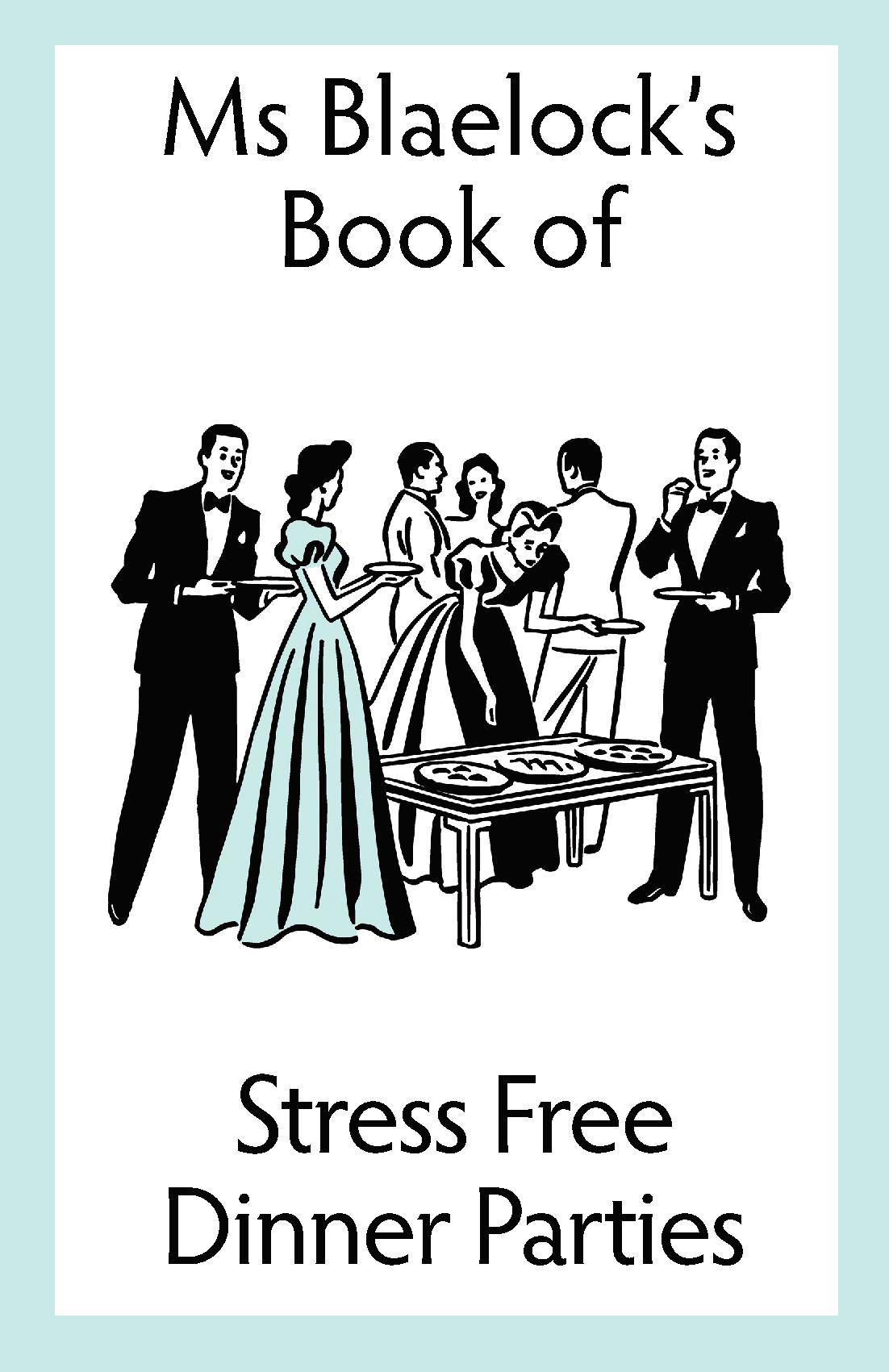 Stress Free Dinner Parties