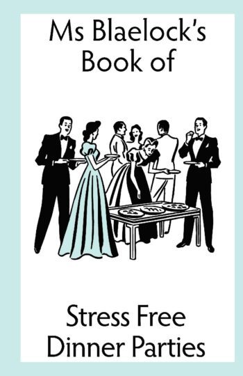 Stress Free Dinner Parties